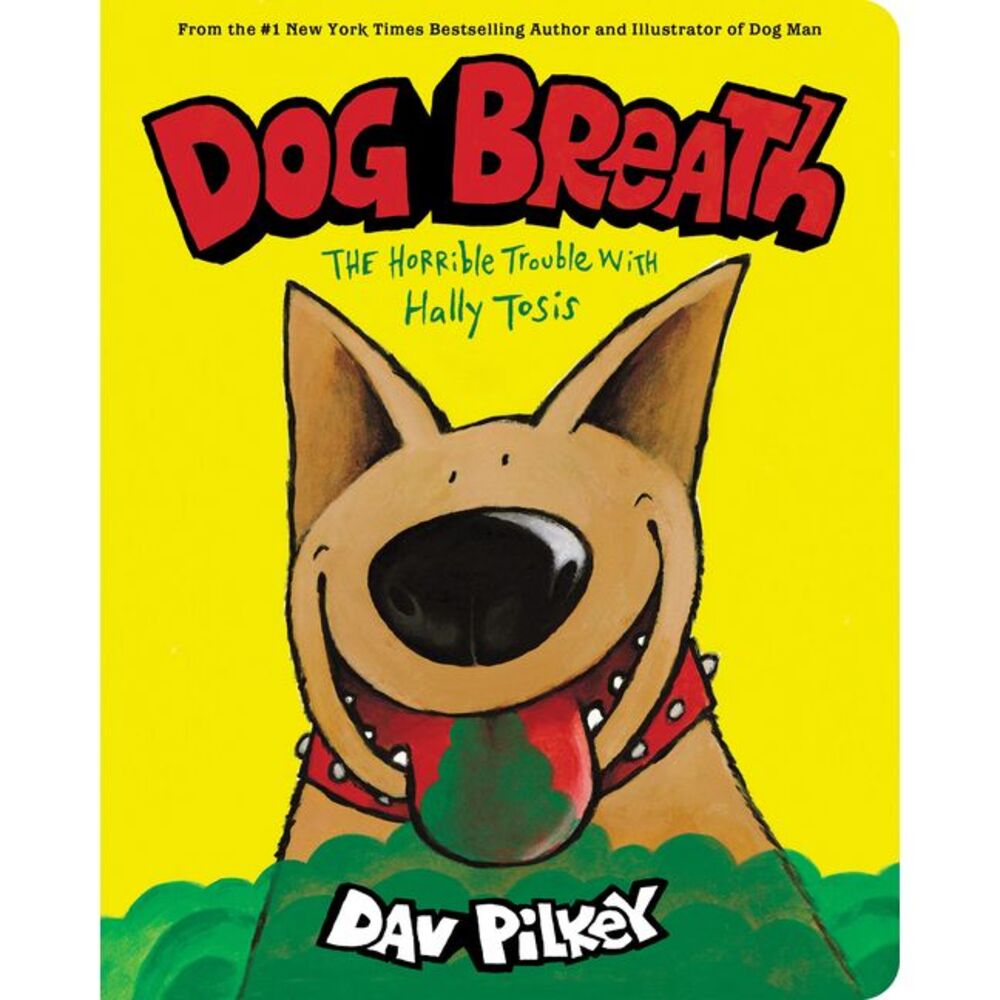 Dog Breath: The Horrible Trouble with Hally Tosis (Board Book) -- Dav Pilkey
